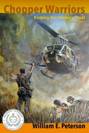 Chopper Warriors: Kicking The Hornet's Nest Second Edition【電子書籍】[ William Peterson ]
