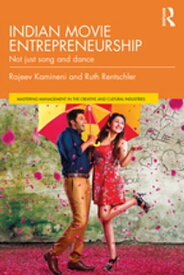 Indian Movie Entrepreneurship Not just song and dance【電子書籍】[ Rajeev Kamineni ]
