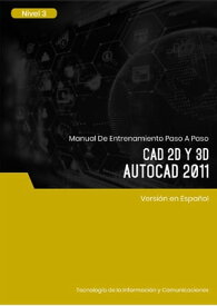 CAD 2D y 3D (AutoCAD 2011) Nivel 3【電子書籍】[ Advanced Business Systems Consultants Sdn Bhd ]