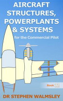 Aircraft Structures, Powerplants and Systems for the Commercial Pilot
