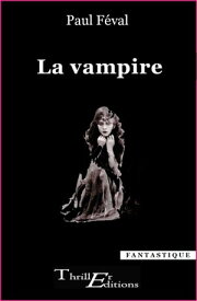 La vampire【電子書籍】[ Paul F?val ]