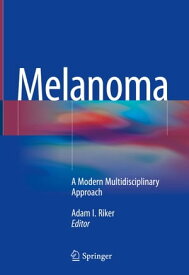 Melanoma A Modern Multidisciplinary Approach【電子書籍】