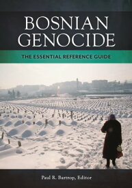 Bosnian Genocide The Essential Reference Guide【電子書籍】