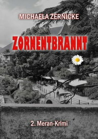 Zornentbrannt 2. Meran Krimi【電子書籍】[ Michaela Zernicke ]