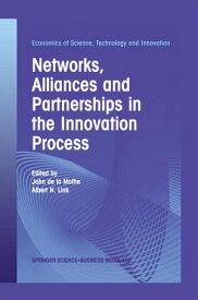 Networks, Alliances and Partnerships in the Innovation Process【電子書籍】