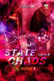 The State Under Chaos Book 1【電子書籍】[ Stephen Isaac ]