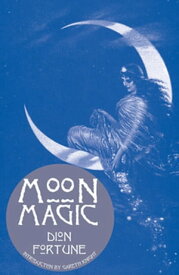 Moon Magic【電子書籍】[ Dion Fortune ]
