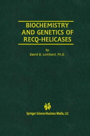Biochemistry and Genetics of Recq-Helicases【電子書籍】[ David B. Lombard ]