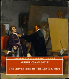 The Adventure of the Devil's Foot【電子書籍】[ Arthur Conan Doyle ]
