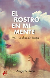 El rostro en mi mente【電子書籍】[ Anggy S. Rojas ]