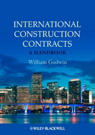 International Construction Contracts A Handbook【電子書籍】[ William Godwin ]