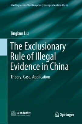 The Exclusionary Rule of Illegal Evidence in China Theory, Case, Application