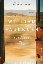 Soldiers' Pay【電子書籍】[ William Faulkner ]