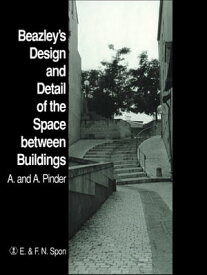 Beazley's Design and Detail of the Space between Buildings【電子書籍】[ A. Pinder ]
