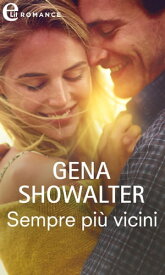 Sempre pi? vicini (eLit) eLit【電子書籍】[ Gena Showalter ]