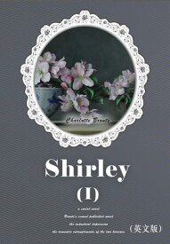 Shirley（I） 雪莉（英文版）【電子書籍】[ (英)Charlotte Bronte ]