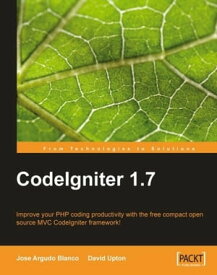 CodeIgniter 1.7【電子書籍】[ David Upton ]