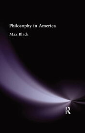 Philosophy in America【電子書籍】[ Max Black ]
