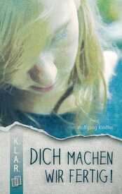 Dich machen wir fertig!【電子書籍】[ Wolfgang Kindler ]