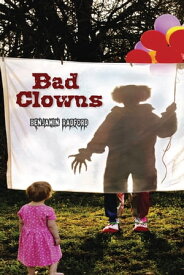 Bad Clowns【電子書籍】[ Benjamin Radford ]