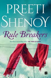 The Rule Breakers【電子書籍】[ Preeti Shenoy ]