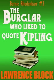 The Burglar Who Liked to Quote Kipling【電子書籍】[ Lawrence Block ]