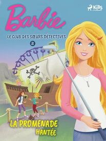 Barbie - Le Club des s?urs d?tectives 2 - La Promenade hant?e【電子書籍】[ Mattel ]