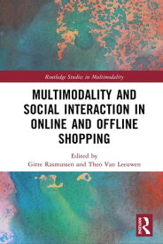 Multimodality and Social Interaction in Online and Offline Shopping【電子書籍】