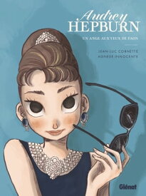 Audrey Hepburn Un ange aux yeux de faon【電子書籍】[ Jean-Luc Cornette ]