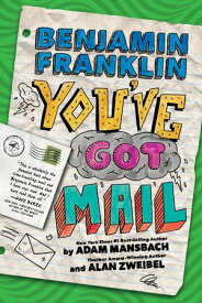 Benjamin Franklin: You've Got Mail【電子書籍】[ Adam Mansbach ]