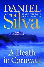 A Death in Cornwall A Novel【電子書籍】[ Daniel Silva ]