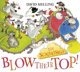 The Scallywags Blow Their Top!【電子書籍】[ David Melling ]