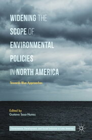 Widening the Scope of Environmental Policies in North America Towards Blue Approaches【電子書籍】