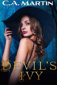 Devil's Ivy A New Adult Paranormal Romance【電子書籍】[ C.A. Martin ]