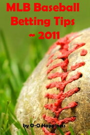 MLB Baseball Betting Tips ~ 2011【電子書籍】[ O-O Happiness ]