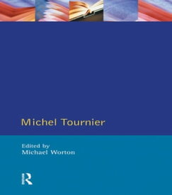 Michel Tournier【電子書籍】[ Michael Worton ]