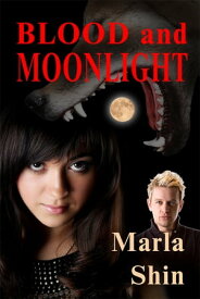 Blood and Moonlight【電子書籍】[ Marla Shin ]