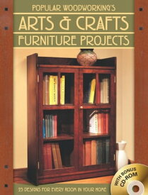 Popular Woodworking's Arts & Crafts Furniture 25 Designs For Every Room In Your Home【電子書籍】[ Popular Woodworking ]