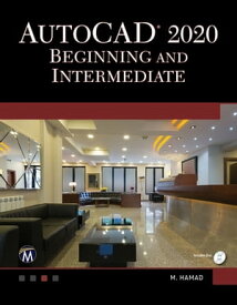 AutoCAD 2020 Beginning and Intermediate【電子書籍】[ Munir Hamad ]