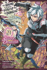 Is It Wrong to Try to Pick Up Girls in a Dungeon? On the Side: Sword Oratoria, Vol. 21 (manga)【電子書籍】[ Fujino Omori ]