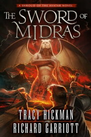 The Sword of Midras A Shroud of the Avatar Novel【電子書籍】[ Tracy Hickman ]