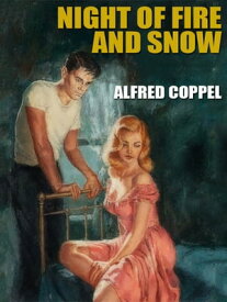 Night of Fire and Snow【電子書籍】[ Alfred Coppel ]