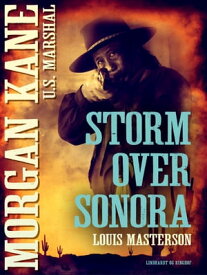 Storm over Sonora【電子書籍】[ Louis Masterson ]