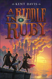 A Riddle in Ruby: The Great Unravel【電子書籍】[ Kent Davis ]
