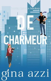 De charmeur Een onverwachte zwangerschap ijshockeyromance【電子書籍】[ Gina Azzi ]