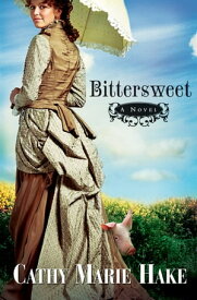 Bittersweet ( Book #2)【電子書籍】[ Cathy Marie Hake ]