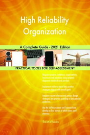 High Reliability Organization A Complete Guide - 2021 Edition【電子書籍】[ Gerardus Blokdyk ]