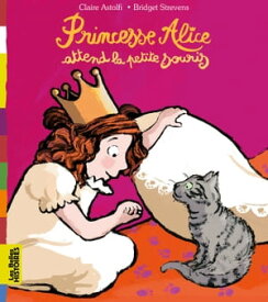 Princesse Alice attend la petite souris【電子書籍】[ Claire Astolfi ]