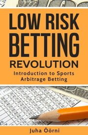 Low Risk Betting Revolution Introduction to Sports Arbitrage Betting【電子書籍】[ Juha ??rni ]