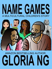 Name Games A Multicultural Children's Story【電子書籍】[ Gloria Ng ]